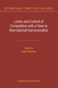 صورة الغلاف: Limits and Control of Competition with a View to International Harmonization 1st edition 9789041119674