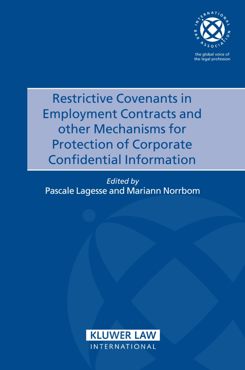 Restrictive Covenants in Employment Contracts and other Mechanisms for Protection of Corporate Confidential Information - 1st Edition (eBook Rental)