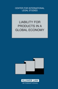صورة الغلاف: Liability for Products in a Global Economy 1st edition 9789041123855