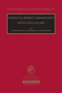Cover image: Intellectual Property Harmonisation within ASEAN and APEC 1st edition 9789041122926