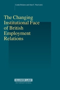 Immagine di copertina: The Changing Institutional Face of British Employment Relations 1st edition 9789041125415