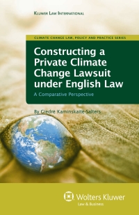 Omslagafbeelding: Constructing a Private Climate Change Lawsuit under English Law 9789041132536