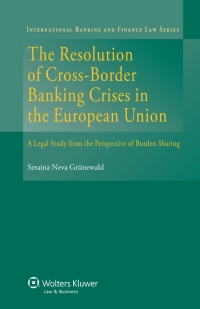 Omslagafbeelding: The Resolution of Cross-Border Banking Crises in the European Union 9789041149091