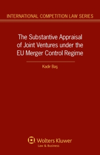Imagen de portada: The Substantive Appraisal of Joint Ventures under the EU Merger Control Regime 9789041158161