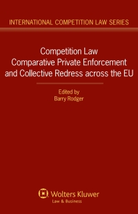 Cover image: Competition Law Comparative Private Enforcement and Collective Redress across the EU 1st edition 9789041145598