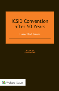 Cover image: ICSID Convention after 50 Years: Unsettled Issues 1st edition 9789041166333
