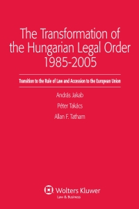 Cover image: The Transformation of the Hungarian Legal Order 1985-2005 1st edition 9789041126948