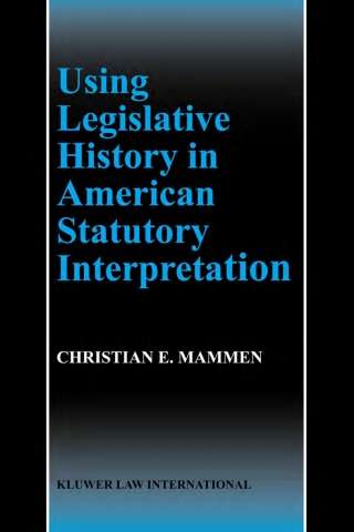 Imagen de portada: Using Legislative History in American Statutory Interpretation 9789041188793