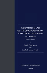表紙画像: Competition Law of the European Union and the Netherlands: An Overview 2nd edition 9789041118967