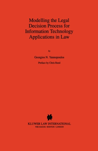 表紙画像: Modelling the Legal Decision Process for Information Technology Applications in Law 9789041105400