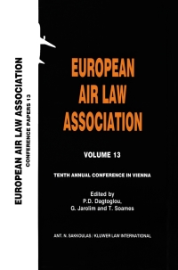 Cover image: European Air Law Association Volume 13: Tenth Annual Conference in Vienna 1st edition 9789041114365