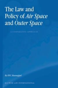 Omslagafbeelding: The Law and Policy of Air Space and Outer Space: A Comparative Approach 9789041121295