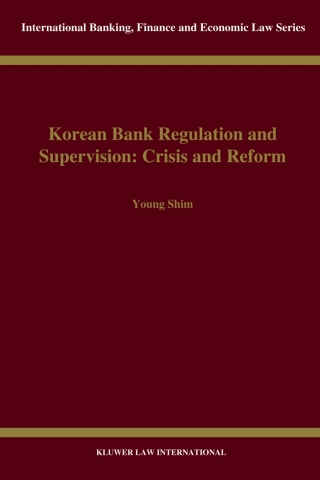 Cover image: Korean Bank Regulation and Supervision: Crisis and Reform 9789041197788