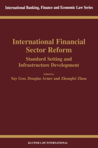 表紙画像: International Financial Sector Reform: Standard Setting and Infrastructure Development 1st edition 9789041198624