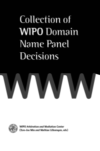 表紙画像: Collection of <b>WIPO</b> Domain Name Panel Decisions 1st edition 9789041122384