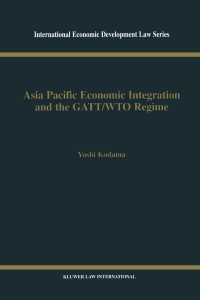 Titelbild: Asia Pacific Economic Integration and the GATT/WTO Regime 9789041197450