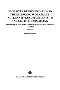 صورة الغلاف: Employee Representation in the Emerging Workplace: Alternatives/Supplements to Collective Bargaining 1st edition 9789041106377