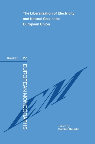Omslagafbeelding: The Liberalization of Electricity and Natural Gas in the European Union 1st edition 9789041115607