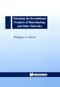 Imagen de portada: Patenting the Recombinant Products of Biotechnology and Other Molecules 9789041106988