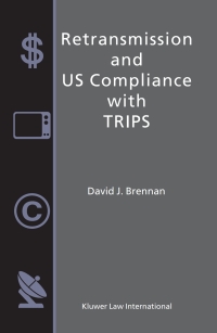 Cover image: Retransmission and US Compliance with TRIPS 9789041189011