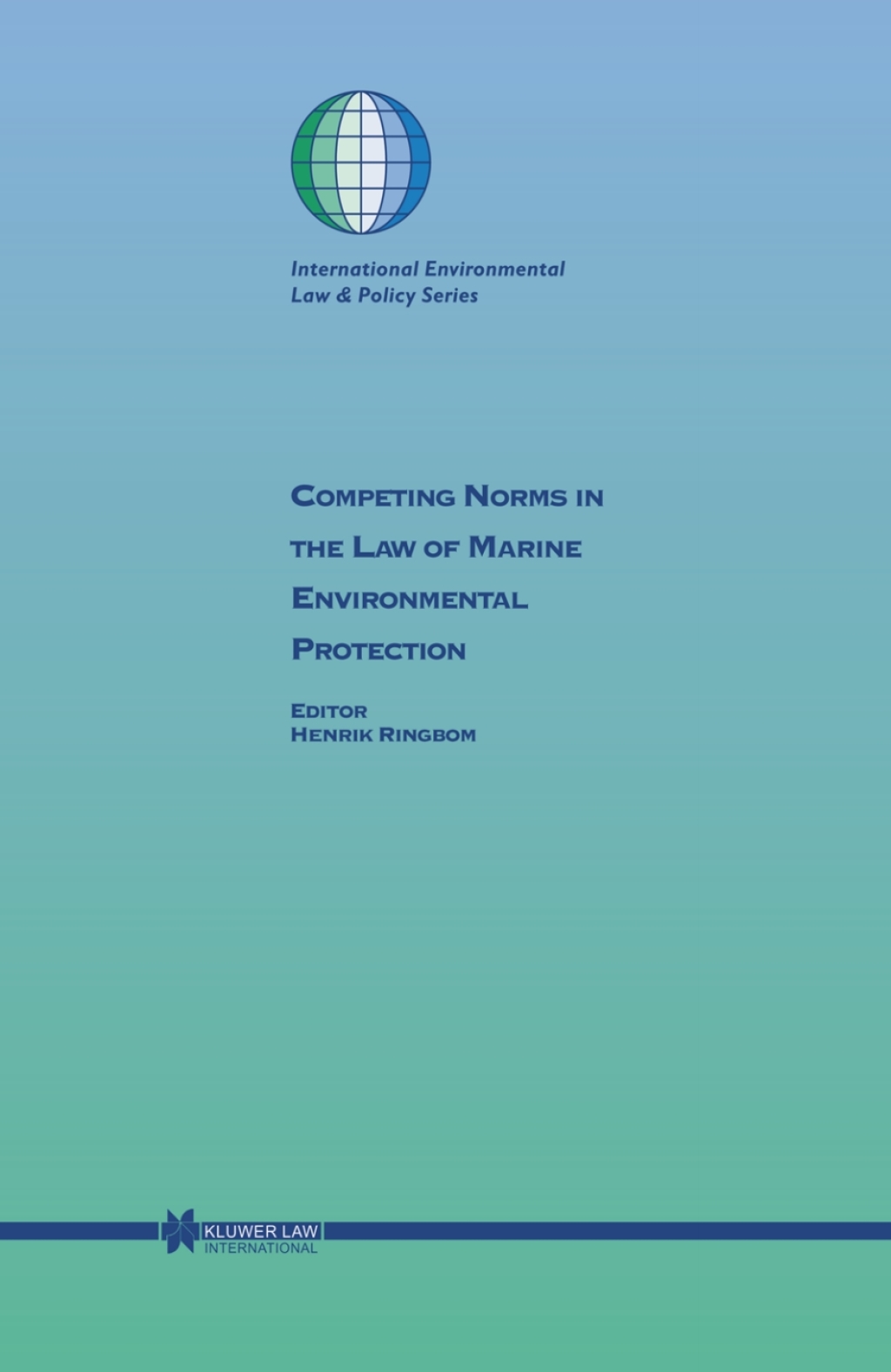 Competing Norms in the Law of Marine Environmental Protection Focus on Ship Safety and Pollution Prevention 1st Edition