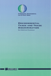 Cover image: Environmental Taxes and Trade Discrimination 9789041107480