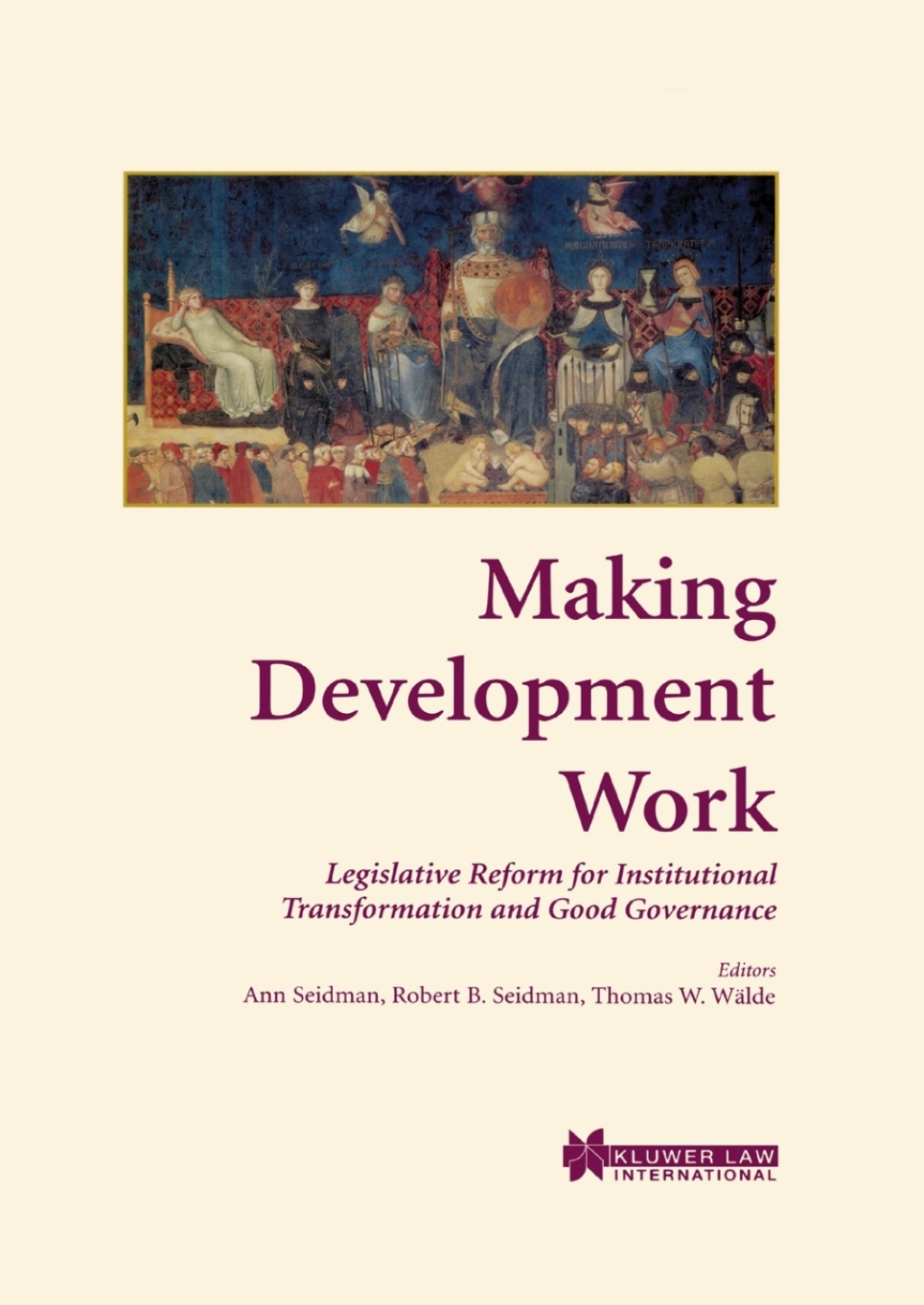 Making Development Work Legislative Reform for Institutional Transformation and Good Governance 1st Edition