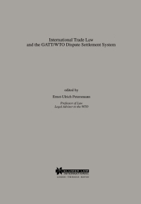 Cover image: International Trade Law and the GATT/WTO Dispute Settlement System 1st edition 9789041106841