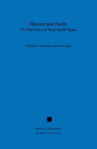 Imagen de portada: Heaven and Earth: Civilian Uses of Near-Earth Space 9789041102621