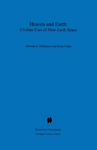 Cover image: Heaven and Earth: Civilian Uses of Near-Earth Space 9789041102621