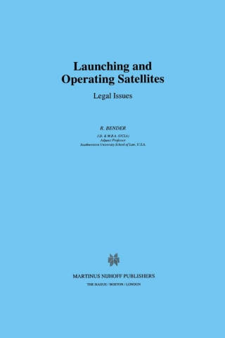 Cover image: Launching and Operating Satellites: Legal Issues 9789041105073