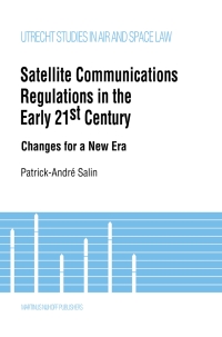 Omslagafbeelding: Satellite Communications Regulations in the Early 21st Century 9789041112385