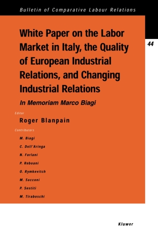 Cover image: White Paper on the Labour Market in Italy, the Quality of European Industrial Relations, and Changing Industrial Relations 1st edition 9789041118417