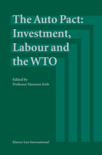 Cover image: The Auto Pact: Investment, Labour and the WTO 1st edition 9789041122315