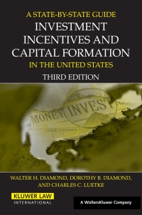 Cover image: A State by State Guide to Investment Incentives and Capital Formation in the United States 3rd edition 9789041124487
