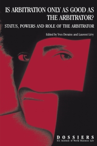 Imagen de portada: Is Arbitration Only as Good as the Arbitrator? Status, Powers and Role of the Arbitrator 1st edition 9789041160980