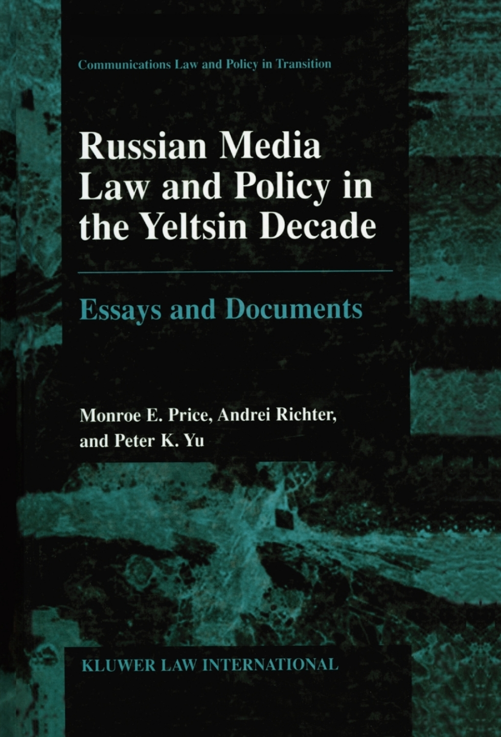 Russian Media Law and Policy in the Yeltsin Decade Essays and Documents