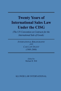 Cover image: Twenty Years of International Sales Law Under the CISG (The UN Convention on Contracts for the International Sale of Goods) 1st edition 9789041196224