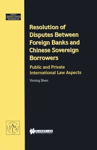 صورة الغلاف: Resolution of Disputes Between Foreign Banks and Chinese Sovereign Borrowers 9789041197894