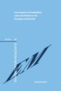 Cover image: Convergence of Competition Laws and Policies in the European Community 9789041115621