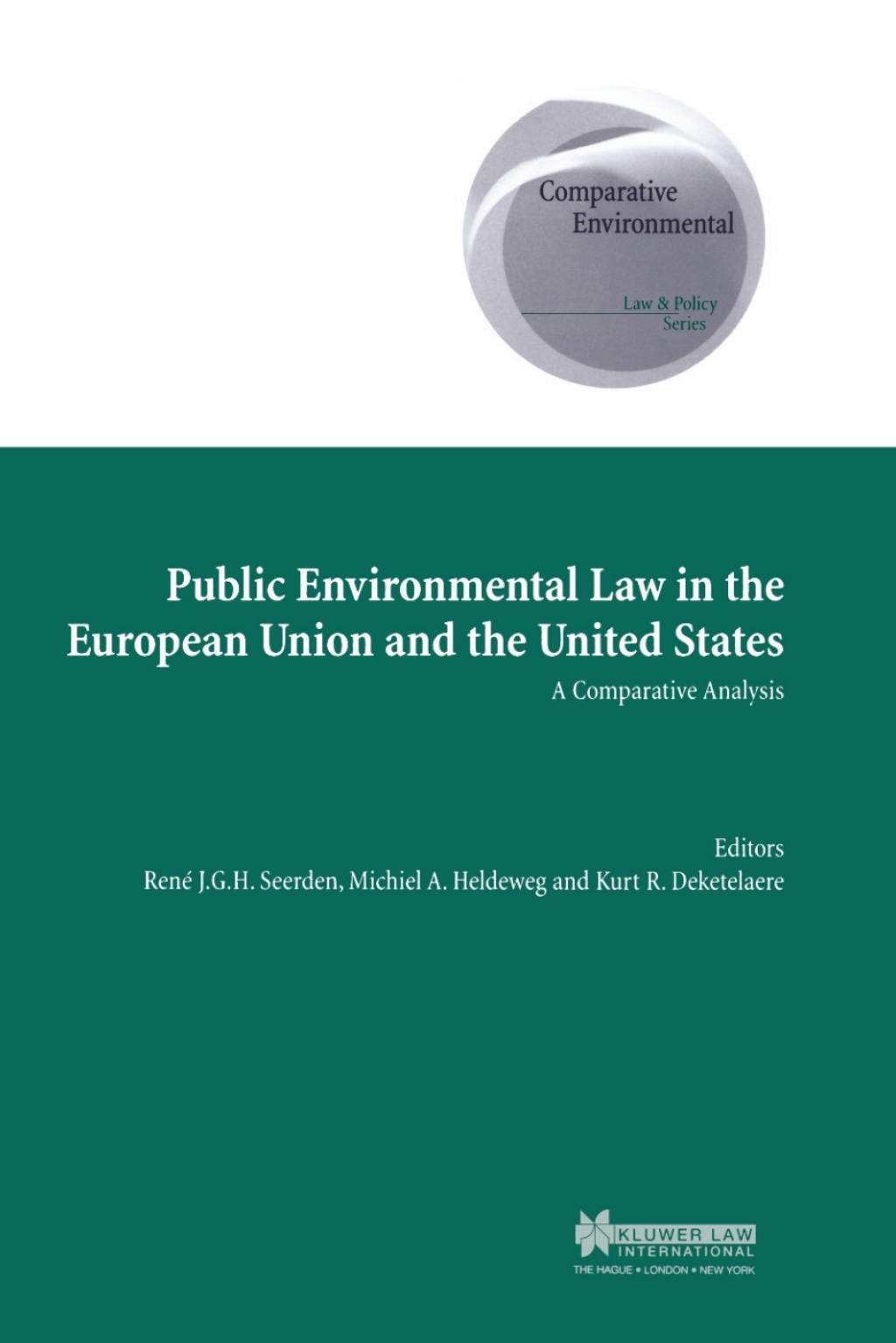 Public Environmental Law in the European Union and the United States A Comparative Analysis 1st Edition