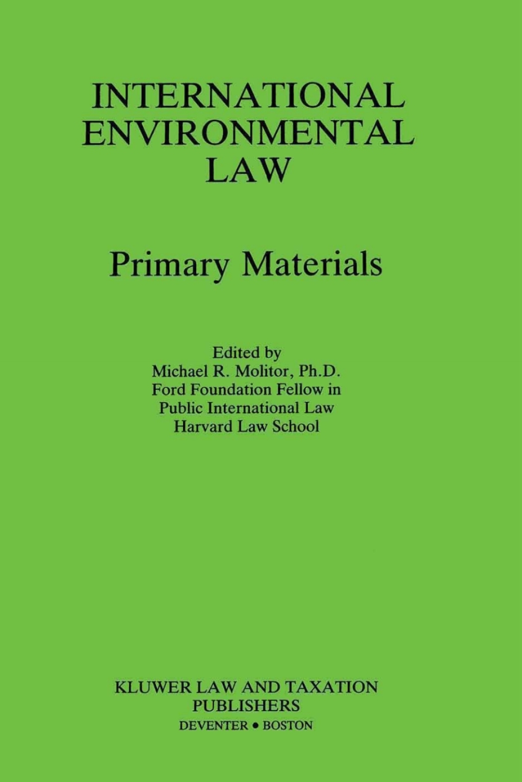International Environmental Law Primary Materials 1st Edition