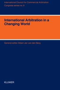 Imagen de portada: International Arbitration in a Changing World - XIth International Arbitration Conference 1st edition 9789065448002