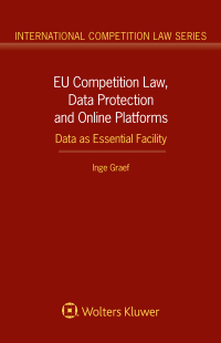 Omslagafbeelding: EU Competition Law, Data Protection and Online Platforms: Data as Essential Facility 9789041183248