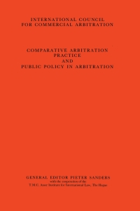 Cover image: Comparative Arbitration Practice and Public Policy in Arbitration 1st edition 9789065442963