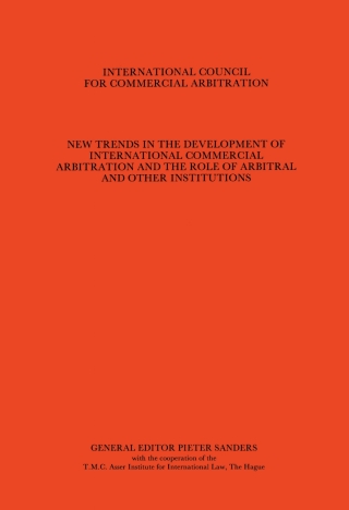 Cover image: New Trends in the Development of International Commercial Arbitration and the Role of Arbitral and other Institutions 1st edition 9789065441201