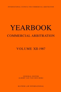 Cover image: Yearbook Commercial Arbitration Volume XII - 1987 1st edition 9789065443014