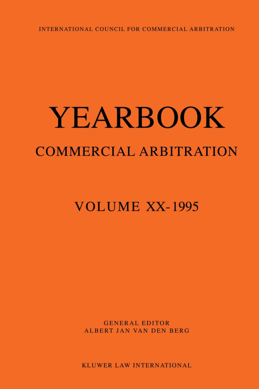 Yearbook Commercial Arbitration: Volume XX - 1995 - 1st Edition (eBook Rental)