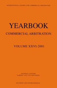 صورة الغلاف: Yearbook Commercial Arbitration Volume XXVI - 2001 1st edition 9789041117342