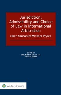 Cover image: Jurisdiction, Admissibility and Choice of Law in International Arbitration: Liber Amicorum Michael Pryles 1st edition 9789041186263